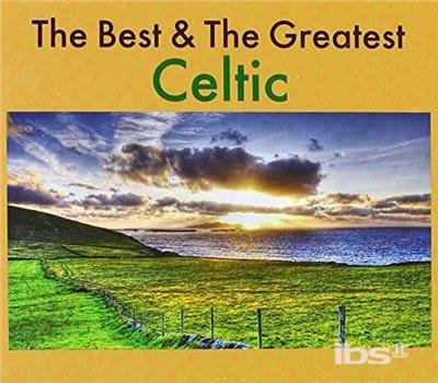Cover for Best &amp; the Greatest Celtic (CD) (2011)