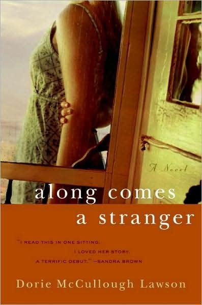 Cover for Dorie Mccullough Lawson · Along Comes a Stranger: a Novel (Paperback Book) (2008)
