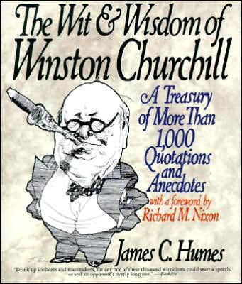 Cover for James C. Humes · The Wit and Wisdom of Winston Churchill: A Treasury of More Than 1000 Quotations (Taschenbuch) (2007)