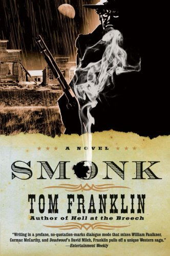 Smonk or Widow Town - Tom Franklin - Boeken - Harper Perennial - 9780061142772 - 6 november 2007