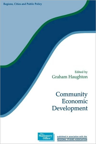 Community Economic Development - Regions and Cities - Haughton - Books - Taylor & Francis Ltd - 9780117023772 - April 25, 1999