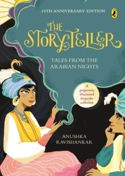 Cover for Anushka Ravishankar · The Storyteller: Tales from the Arabian Nights (10th Anniversary Edition) (Paperback Book) (2021)