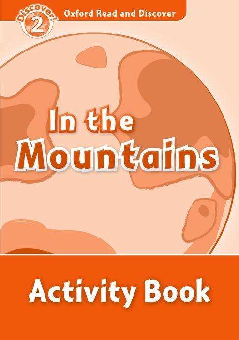 Cover for Richard Northcott · Oxford Read and Discover: Level 2: In the Mountains Activity Book - Oxford Read and Discover (Paperback Book) (2013)