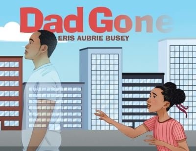 Cover for Eris Aubrie Busey · Dad Gone (Paperback Book) (2020)