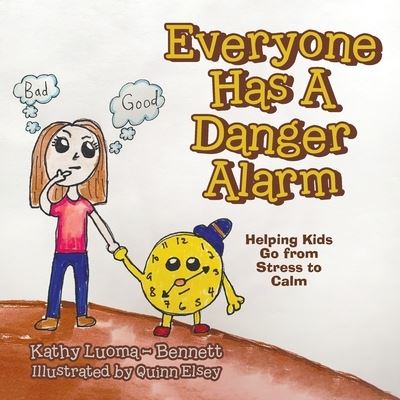 Cover for Kathy Luoma - Bennett · Everyone Has a Danger Alarm (Book) (2021)