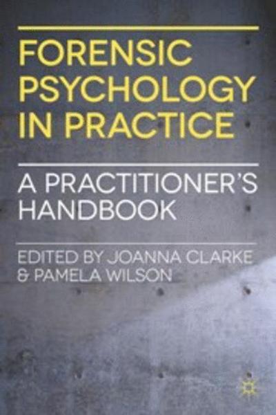 Cover for Joanna Clarke · Forensic Psychology in Practice: A Practitioner's Handbook (Taschenbuch) (2012)