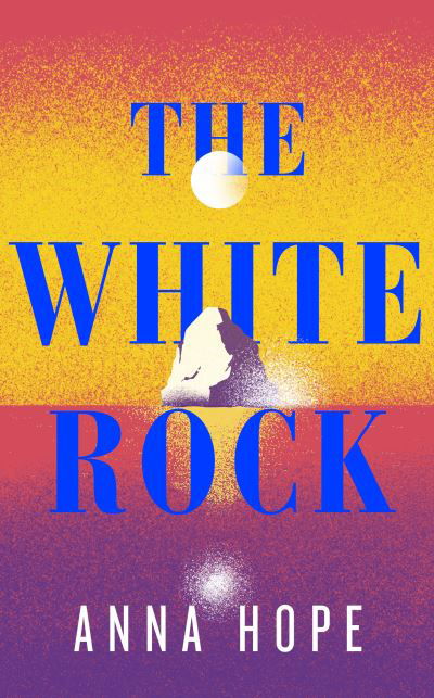 The White Rock: From the bestselling author of The Ballroom - Anna Hope - Bøker - Penguin Books Ltd - 9780241562772 - 25. august 2022