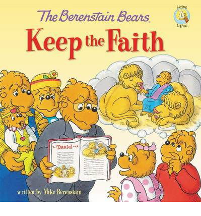 Cover for Mike Berenstain · The Berenstain Bears Keep the Faith - Berenstain Bears / Living Lights: A Faith Story (Paperback Book) (2014)