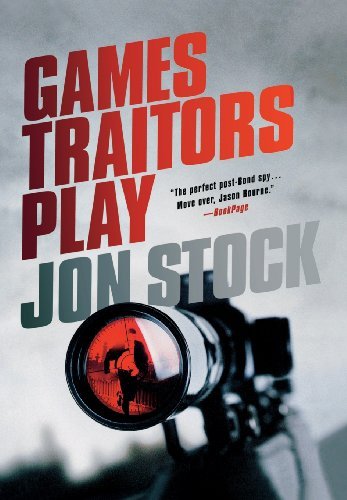 Cover for Jon Stock · Games Traitors Play (Daniel Marchant Thriller) (Hardcover Book) [Reprint edition] (2012)