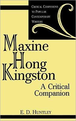 Cover for Edelma D. Huntley · Maxine Hong Kingston: A Critical Companion - Critical Companions to Popular Contemporary Writers (Hardcover bog) (2000)