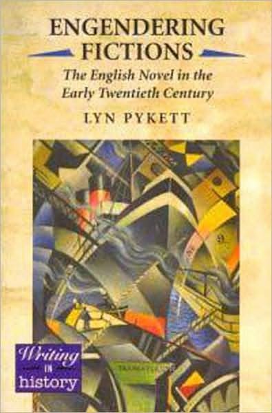 Cover for Lyn Pykett · Engendering Fictions: the English Novel in the Early Twentieth Century (Writing in History) (Pocketbok) (1995)