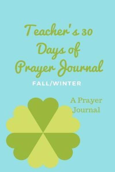 Cover for Tyra Hodge · Teacher's 30 Day Prayer Journal (Pocketbok) (2019)