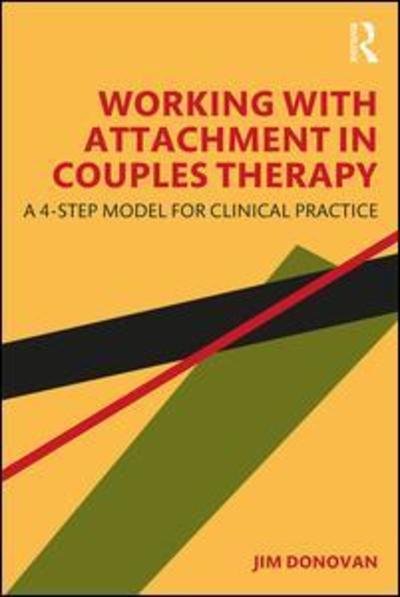 Cover for Jim Donovan · Working with Attachment in Couples Therapy: A Four-Step Model for Clinical Practice (Pocketbok) (2019)