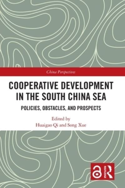 Cover for Huaigao Qi · Cooperative Development in the South China Sea: Policies, Obstacles, and Prospects - China Perspectives (Pocketbok) (2022)