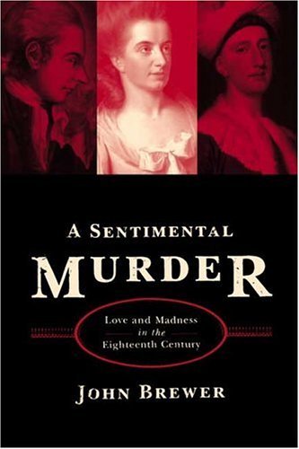 Cover for John Brewer · A Sentimental Murder: Love and Madness in the Eighteenth Century (Pocketbok) (2005)