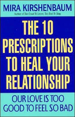 Cover for Mira Kirshenbaum · Our Love is Too Good to Feel So Bad: Ten Prescriptions to Heal Your Relationship (Paperback Bog) [Reprint edition] (2018)