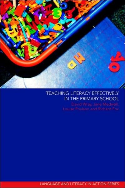 Cover for Fox, Richard (Northern Kentucky University, Highland Heights, USA) · Teaching Literacy Effectively in the Primary School - Language and Literacy in Action (Pocketbok) (2001)