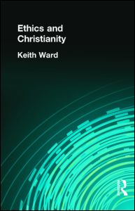 Cover for Keith Ward · Ethics and Christianity (Hardcover Book) (2002)