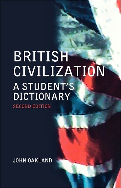 Cover for John Oakland · British Civilization: A Student's Dictionary (Paperback Book) (2003)