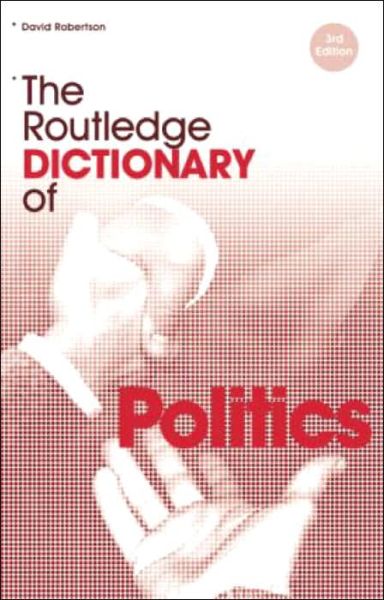 The Routledge Dictionary of Politics - Routledge Dictionaries - David Robertson - Böcker - Taylor & Francis Ltd - 9780415323772 - 18 september 2003