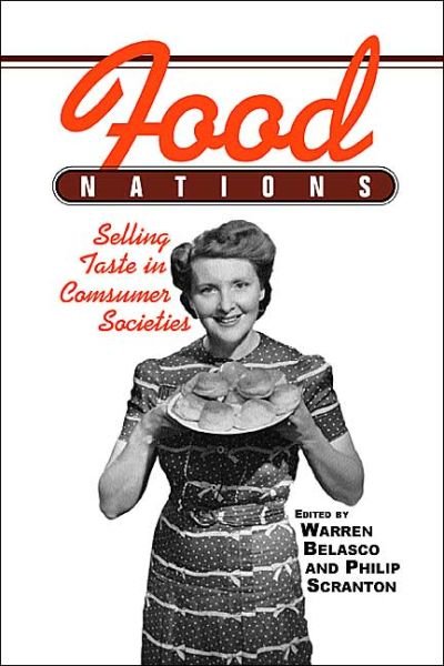 Cover for Philip Scranton · Food Nations: Selling Taste in Consumer Societies - Hagley Perspectives on Business and Culture (Paperback Book) (2001)