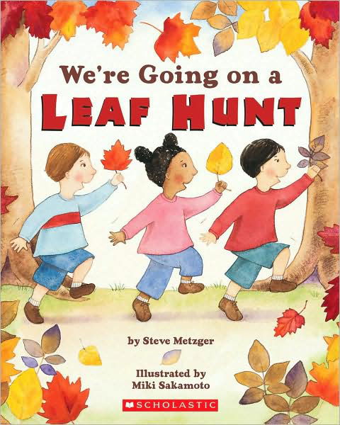 We're Going on a Leaf Hunt - Steve Metzger - Livres - Scholastic Inc. - 9780439873772 - 1 juillet 2008