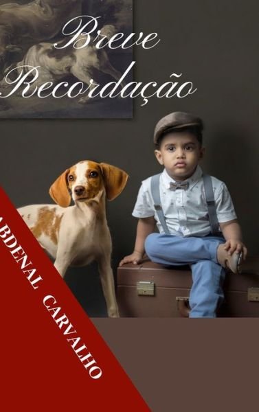 Cover for Abdenal Carvalho · Breve Recordação (Hardcover Book) (2024)