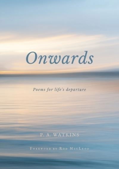 Cover for P. A. Watkins · Onwards (Hardcover Book) (2021)