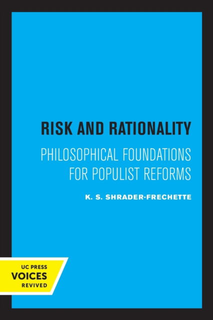 Cover for K. S. Shrader-Frechette · Risk and Rationality: Philosophical Foundations for Populist Reforms (Paperback Book) (2022)