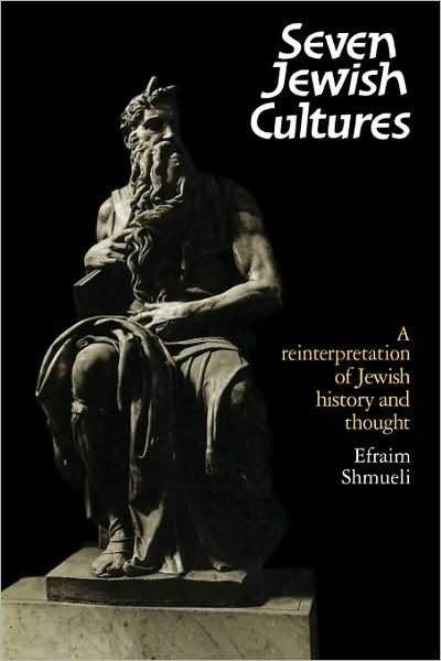Cover for Efraim Shmueli · Seven Jewish Cultures: A Reinterpretation of Jewish History and Thought (Paperback Book) (2008)