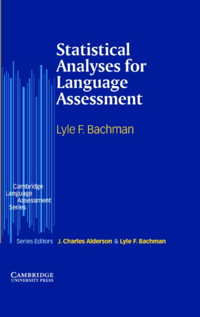 Cover for Lyle F. Bachman · Statistical Analyses for Language Assessment - Cambridge Language Assessment S. (Hardcover Book) (2004)