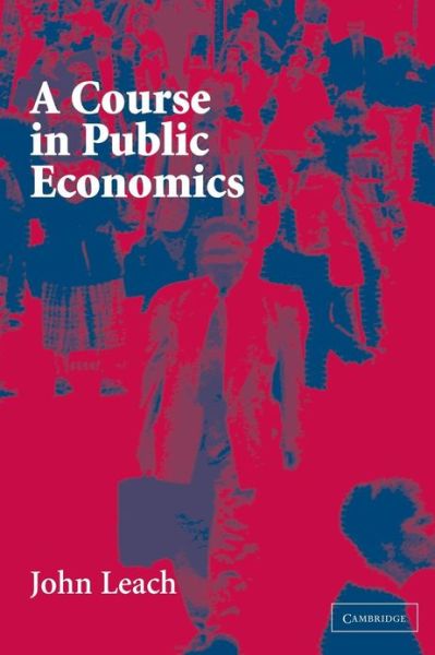 Cover for Leach, John (McMaster University, Ontario) · A Course in Public Economics (Hardcover Book) (2003)