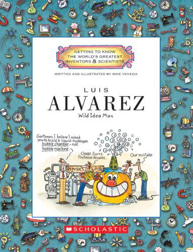 Cover for Mike Venezia · Luis Alvarez (Getting to Know the World's Greatest Inventors &amp; Scientists) - Getting to Know the World's Greatest Inventors &amp; Scientists (Paperback Bog) (2010)