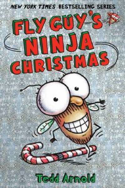 Cover for Tedd Arnold · Fly Guy's Ninja Christmas (Fly Guy #16) - Fly Guy (Hardcover Book) (2016)