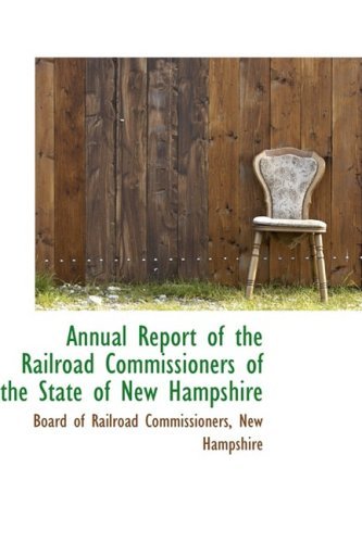 Cover for Board of Railroad Commissioners · Annual Report of the Railroad Commissioners of the State of New Hampshire (Hardcover Book) (2008)
