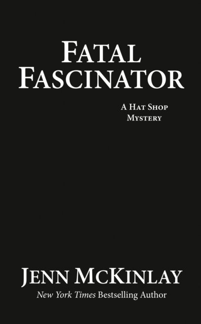 Cover for Jenn McKinlay · Fatal Fascinator - A Hat Shop Mystery (Paperback Book) (2023)