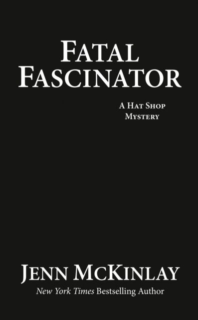 Fatal Fascinator - A Hat Shop Mystery - Jenn McKinlay - Livros - Penguin Publishing Group - 9780593546772 - 3 de janeiro de 2023