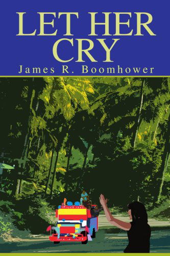 Cover for James Boomhower · Let Her Cry (Paperback Book) (2004)