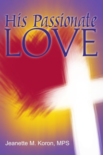 Cover for Jeanette Koron  Mps · His Passionate Love (Paperback Book) (2004)
