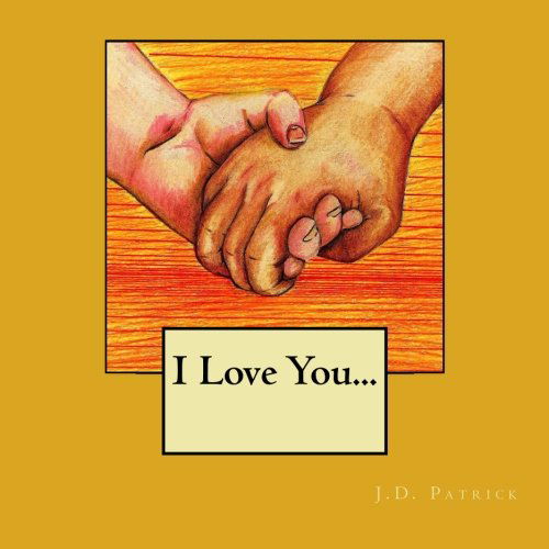Cover for Jd Patrick · I Love You... (Paperback Book) [1st edition] (2012)