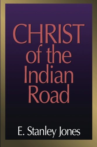 Cover for E. Stanley Jones · The Christ of the Indian Road (Paperback Book) (1925)