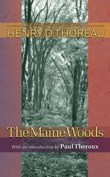 The Maine Woods - Writings of Henry D. Thoreau - Henry David Thoreau - Książki - Princeton University Press - 9780691118772 - 13 czerwca 2004