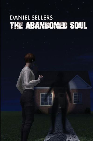 Cover for Daniel Sellers · The Abandoned Soul (Paperback Book) [First edition] (2014)