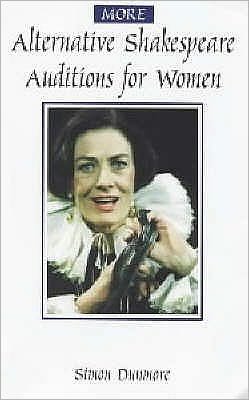 Cover for Dunmore Simon · More Alternative Shakespeare Auditions for Women - Audition Speeches (Paperback Book) (2000)