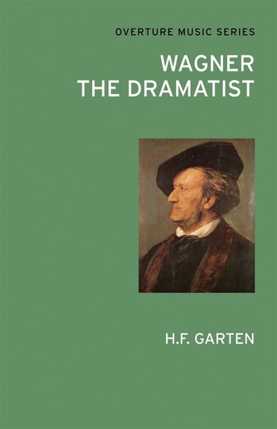 Cover for H.F. Garten · Wagner the Dramatist (Pocketbok) (2012)