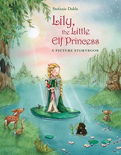 Cover for Stefanie Dahle · Lily, the Little Elf Princess (Hardcover bog) (2015)
