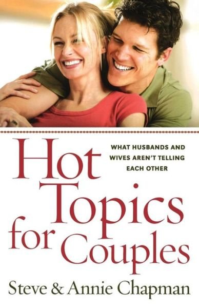 Cover for Steve Chapman · Hot Topics for Couples: What Husbands and Wives Aren't Telling Each Other (Paperback Book) [Rerelease edition] (2010)