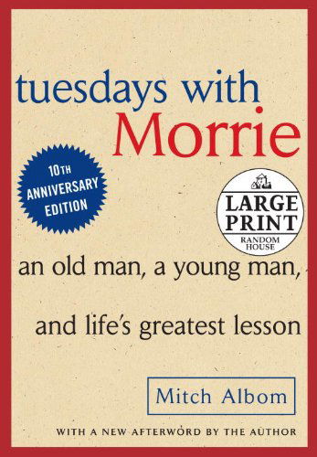 Cover for Mitch Albom · Tuesdays with Morrie: an Old Man, a Young Man and Life's Greatest Lesson (Random House Large Print) (Paperback Bog) [10 Lrg Anv edition] (2010)