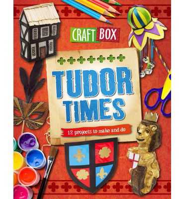 Cover for Jillian Powell · Craft Box: Tudor Times - Craft Box (Inbunden Bok) (2013)