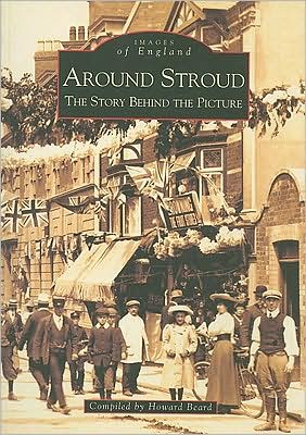 Cover for Howard Beard · Around Stroud: The Story Behind the Picture - Archive Photographs: Images of England (Paperback Book) (1999)